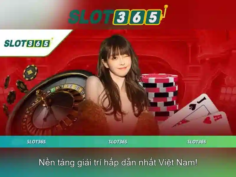 Slot365: Nền tảng chơi slot trực tuyến đẳng cấp